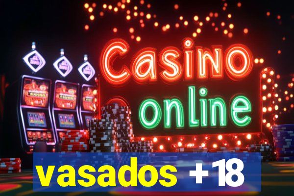 vasados +18